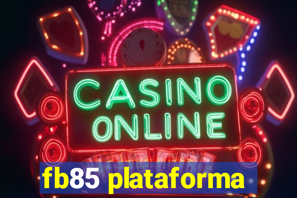 fb85 plataforma